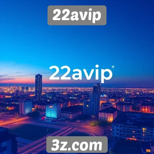 Plataforma 22avip se destaca pela segurança e confiabilidade